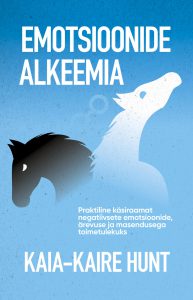 Emotsioonide Alkeemia - Kaia-Kaire Hunt