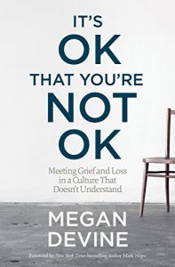 It's OK That You Are Not OK - Megan Devine