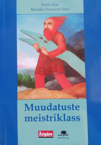 Muudatuste Meistriklass - Ruth Alas & Monika Pramann Salu