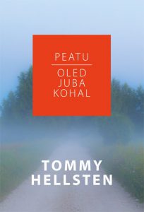 Peatu, Oled Juba Kohal - Tommy Hellsten