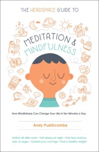 The Headspace Guide to Meditation & Mindfulness - Andy Puddicombe