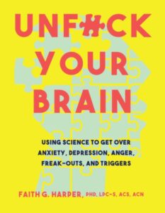 Unf*ck Your Brain - Faith G. Harper