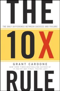 The 10X Rule - Grant Cardone