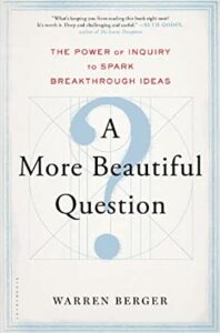 A More Beautiful Question - Warren Berger