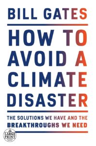 How To Avoid A Climate Disaster - Bill Gates