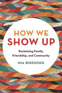 How We Show Up - Mia Birdsong